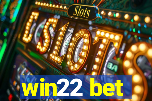 win22 bet